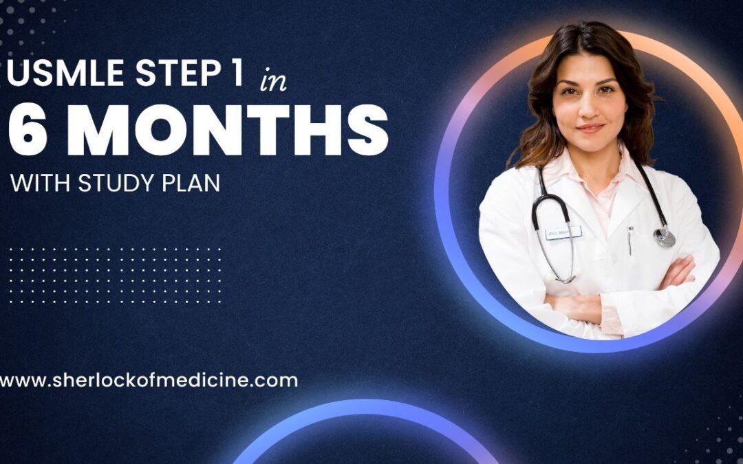 6 Months Study Plan for USMLE Step 1